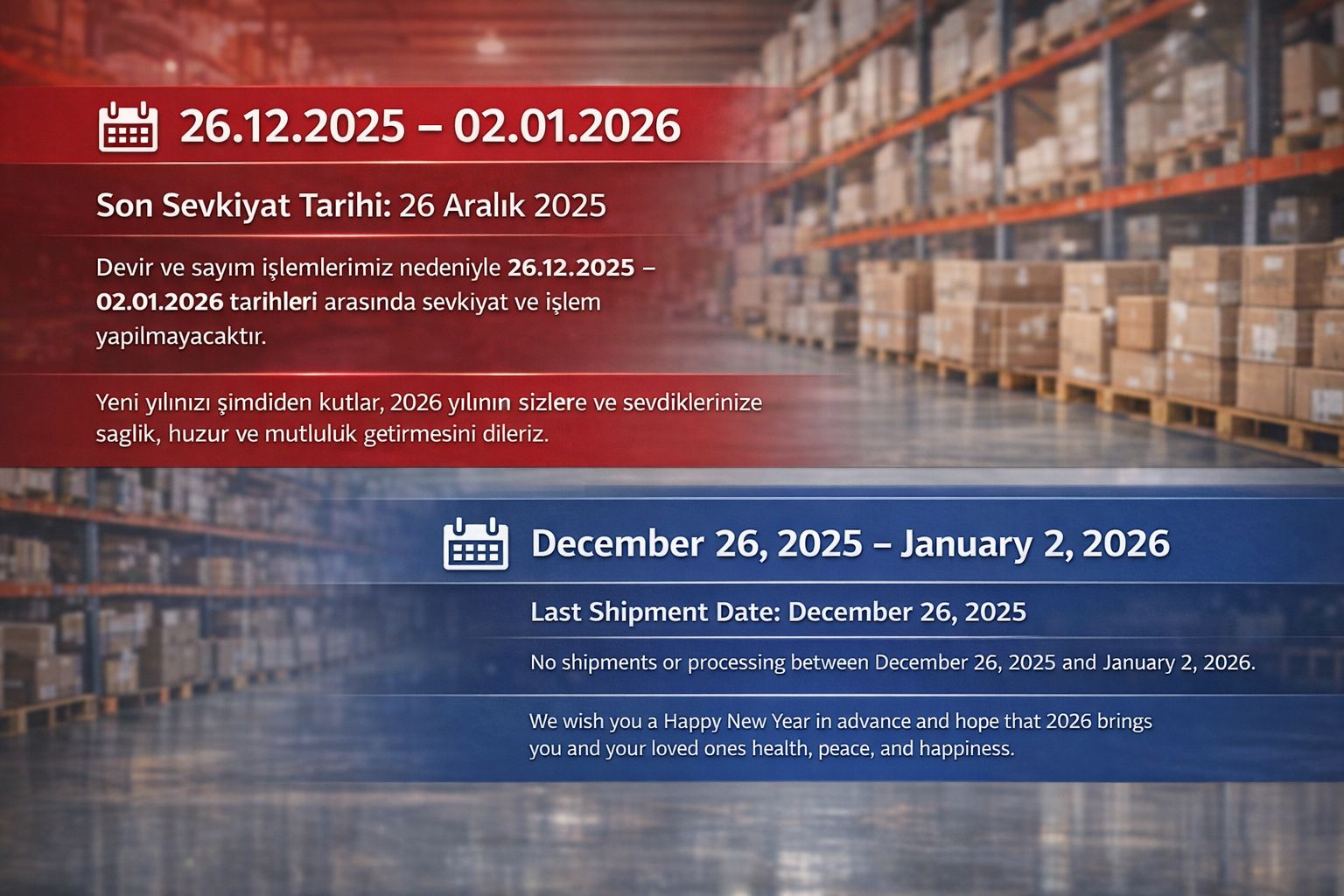 Due to our year-end inventory and accounting procedures, the last shipment date for 2025 is December 26, 2025.